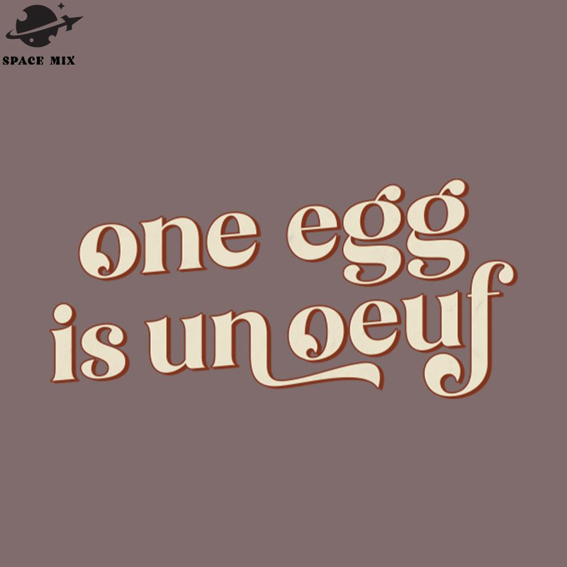 SM2212238098-One Egg Is Un Ouef unny Francophile ift PNG Design.jpg