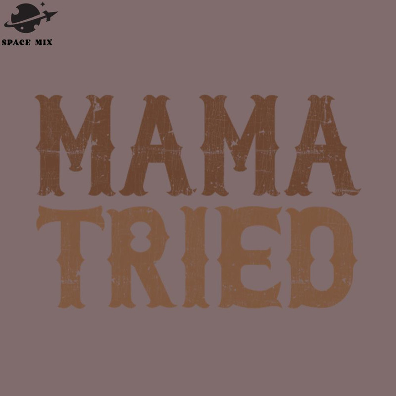 SM2212237125-Mama Tried Retro Style PNG Design.jpg