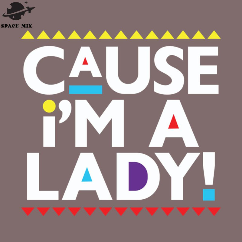 SM2212237173-MartinCause Im a Lady PNG Design.jpg