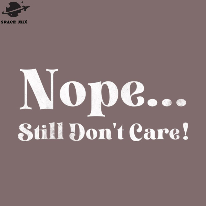 SM2212238185-ope still dont care Sarcastic retro vintage gift 2022 PNG Design.jpg