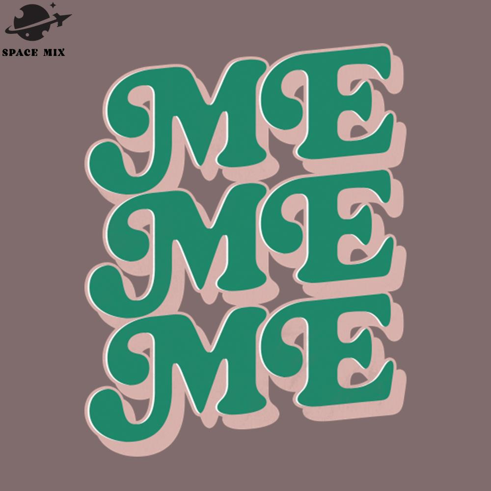 SM2212237273-Me Me Me PNG Design.jpg
