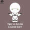 SM2212237275-Me on a ood Day PNG Design.jpg