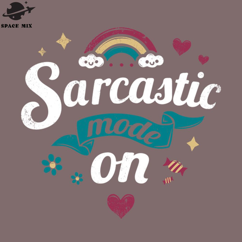 SM2212239297-Sarcastic mode on Rainbow happy Kawaii Funny Quote PNG Design.jpg