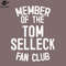 SM2212237317-Member Of The Tom Selleck Fan Club PNG Design.jpg