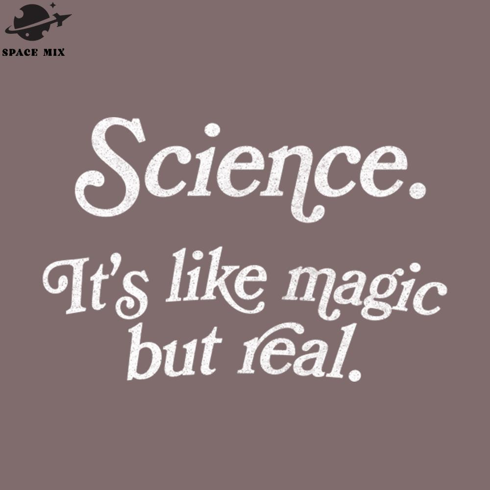 SM2212239366-SCIECE Its Like Magic But Real PNG Design.jpg