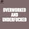 SM2212238376-Overworked And Underfucked Funny Offensive White PNG Design.jpg