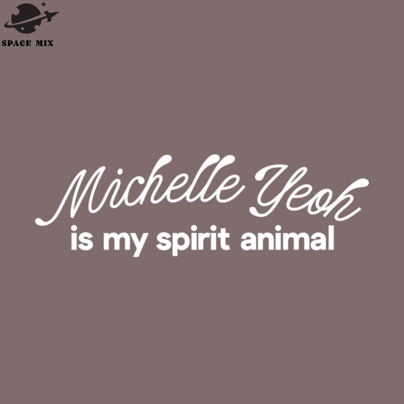 SM2212237409-Michelle Yeoh Is My Spirit Animal PNG Design.jpg
