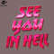 SM2212239416-See You In Hell  PNG Design.jpg