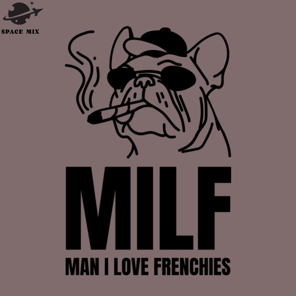 SM2212237451-MILF Man I Love Frenchies Funny French Bulldogs Bulldog PNG Design.jpg