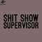SM2212239501-Shit Show Supervisor Funny Sayings PNG Design.jpg