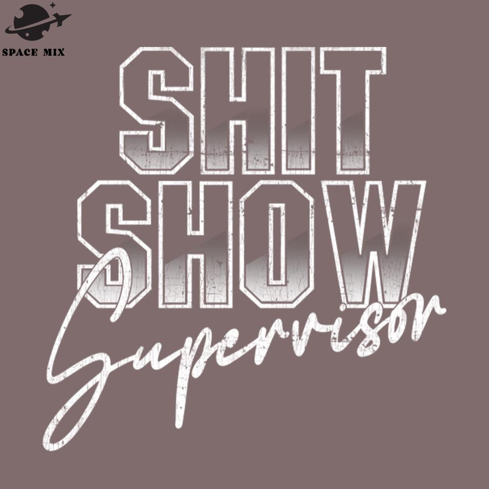 SM2212239503-Shit Show Supervisor Vintage Style Typography PNG Design.jpg
