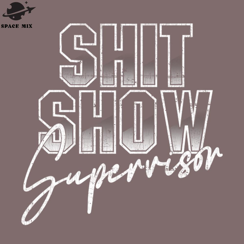 SM2212239503-Shit Show Supervisor Vintage Style Typography PNG Design.jpg