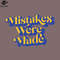 SM2212237507-Mistakes Were Made PNG Design.jpg