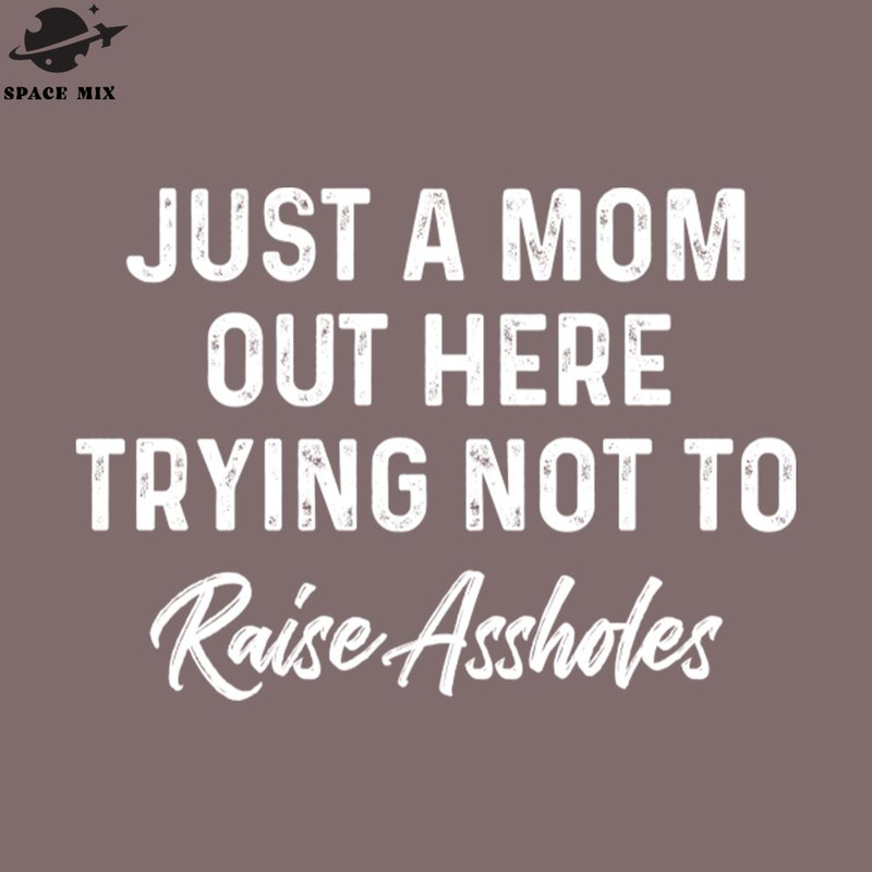 SM2212238506-Raise Assholes Funny Sarcasm Sayings For Men And Women Sarcastic ifts Hilarious PNG Design.jpg