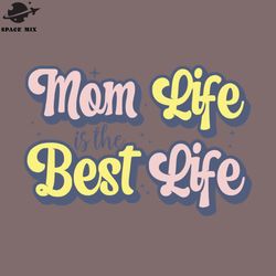 mom life is the best life png design