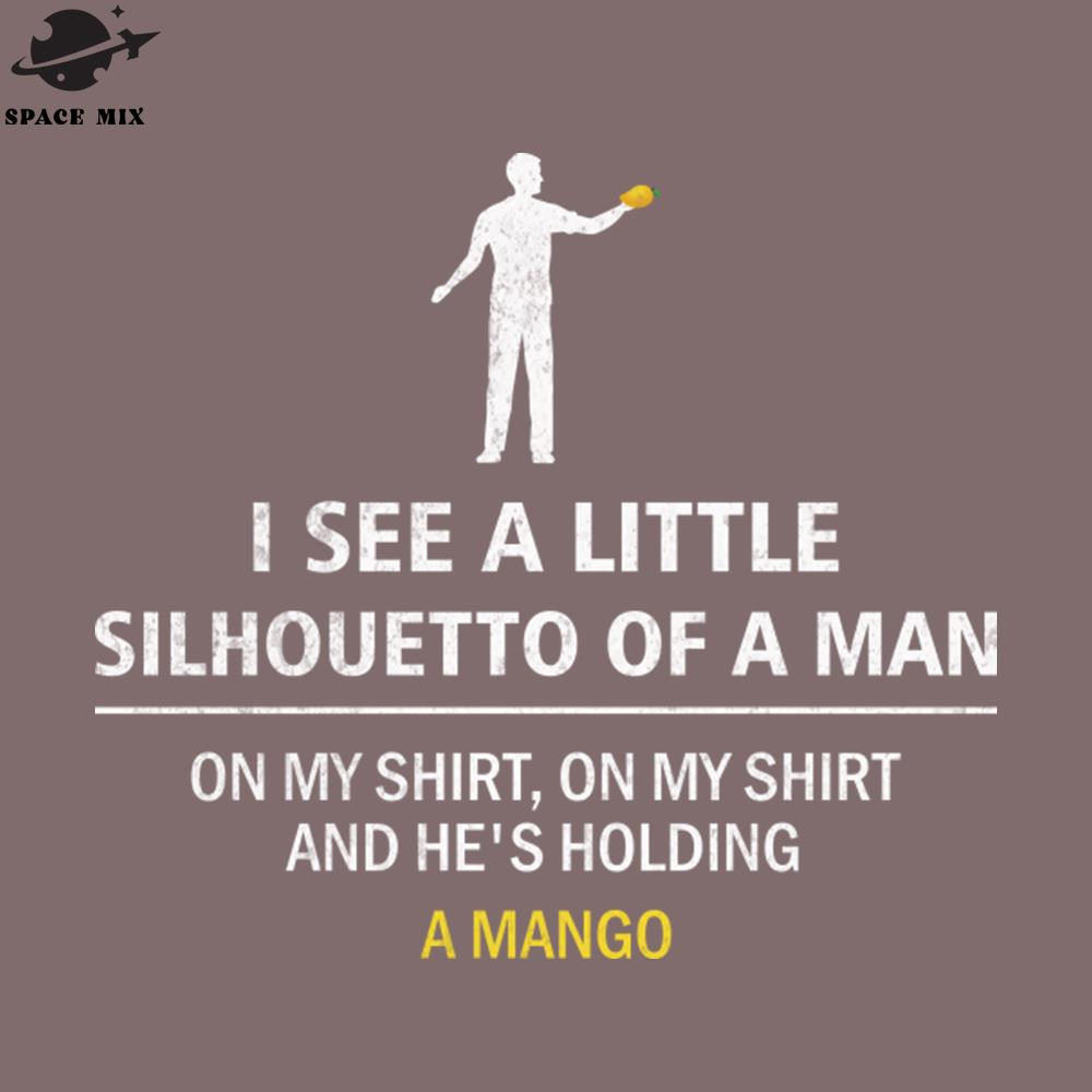 SM2212239568-Silhouette I See A Little Silhouetto Of A Man On My Shirt PNG Design.jpg