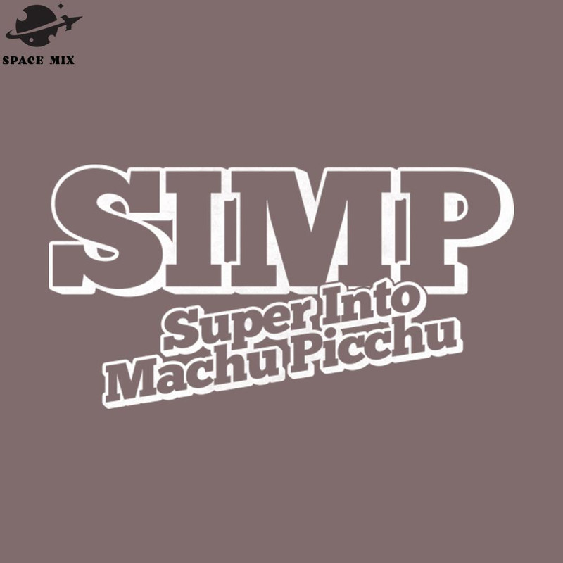 SM2212239579-SIM Super Into Machu icchu PNG Design.jpg