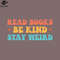 SM2212238585-Read Books Be Kind Stay Weird Funny Book Lover Cool Humor Sarcastic Cool Reading Reader PNG Design.jpg