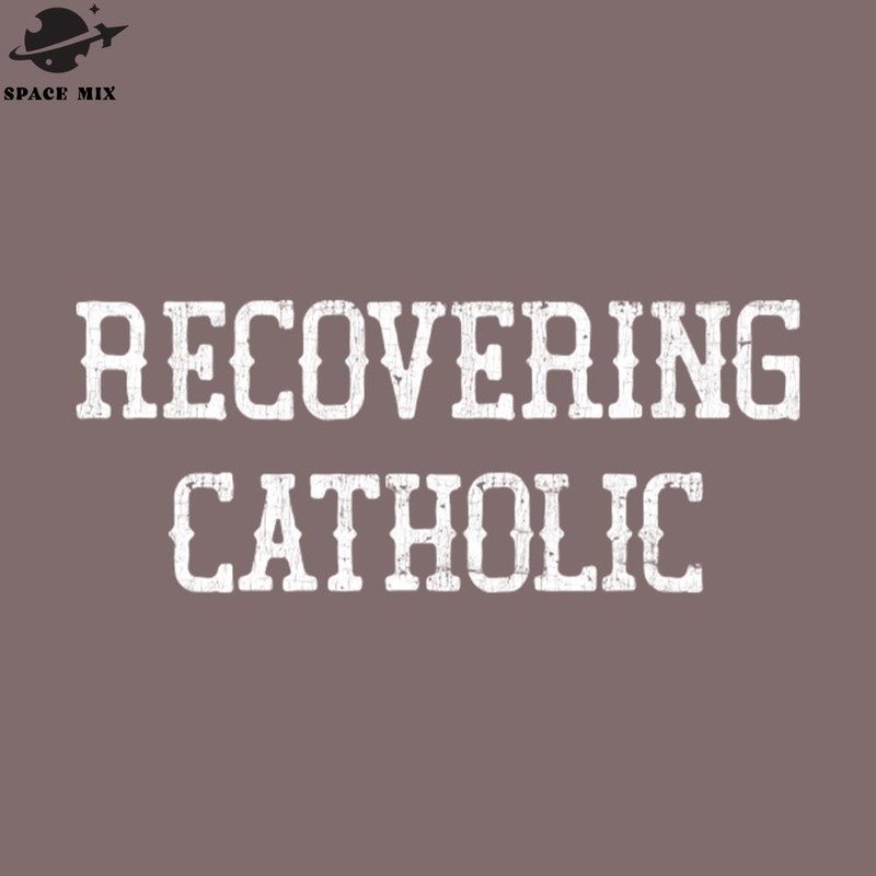 SM2212238630-Recovering Catholic  PNG Design.jpg