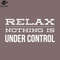 SM2212238685-Relax othing Is Under Control Funny Sayings PNG Design.jpg