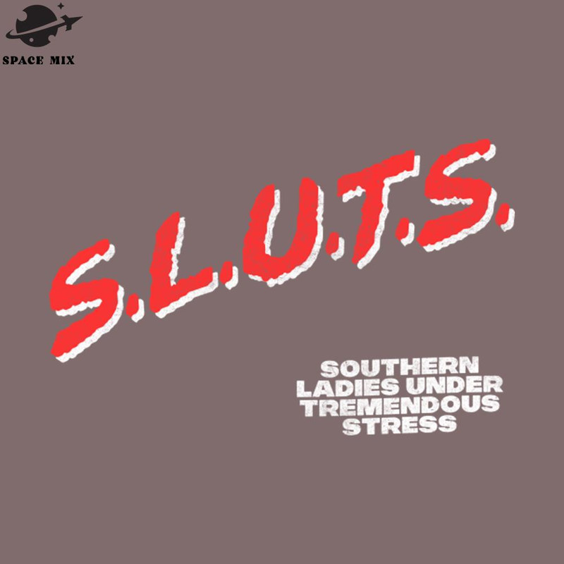SM2212239686-SLUTS Southern Ladies Under Tremendous Stress PNG Design.jpg