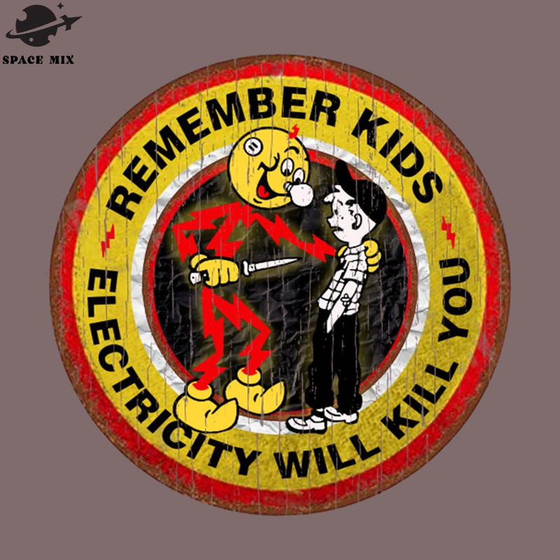 SM2212238692-REMEMBER KIDS REDDY ELECTRICITY WILL KILL YOU PNG Design.jpg