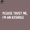 SM2212236711-lease Trust Me Im An Asshole PNG Design.jpg