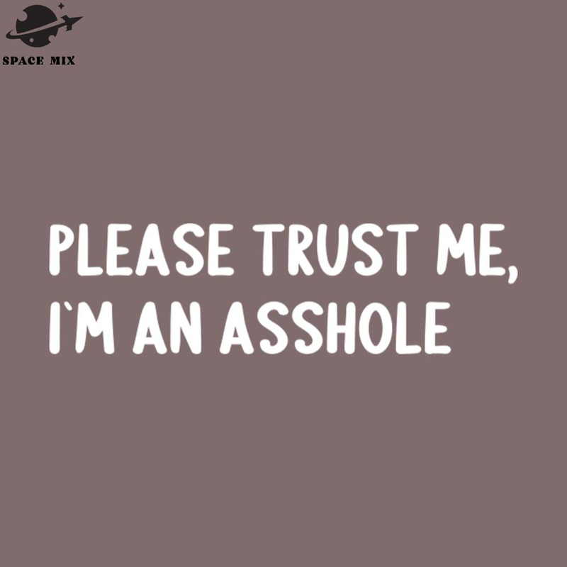 SM2212236711-lease Trust Me Im An Asshole PNG Design.jpg