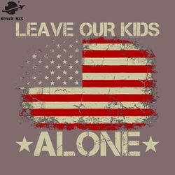 leave our kids alone png design