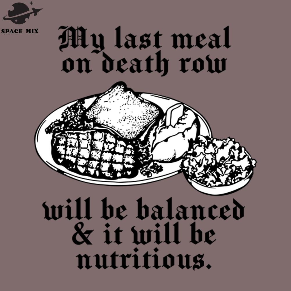 SM2212237720-My last meal on death row  PNG Design.jpg
