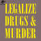 SM2212236728-Legalize Drugs And Murder Humorous Typography Design PNG Design.jpg