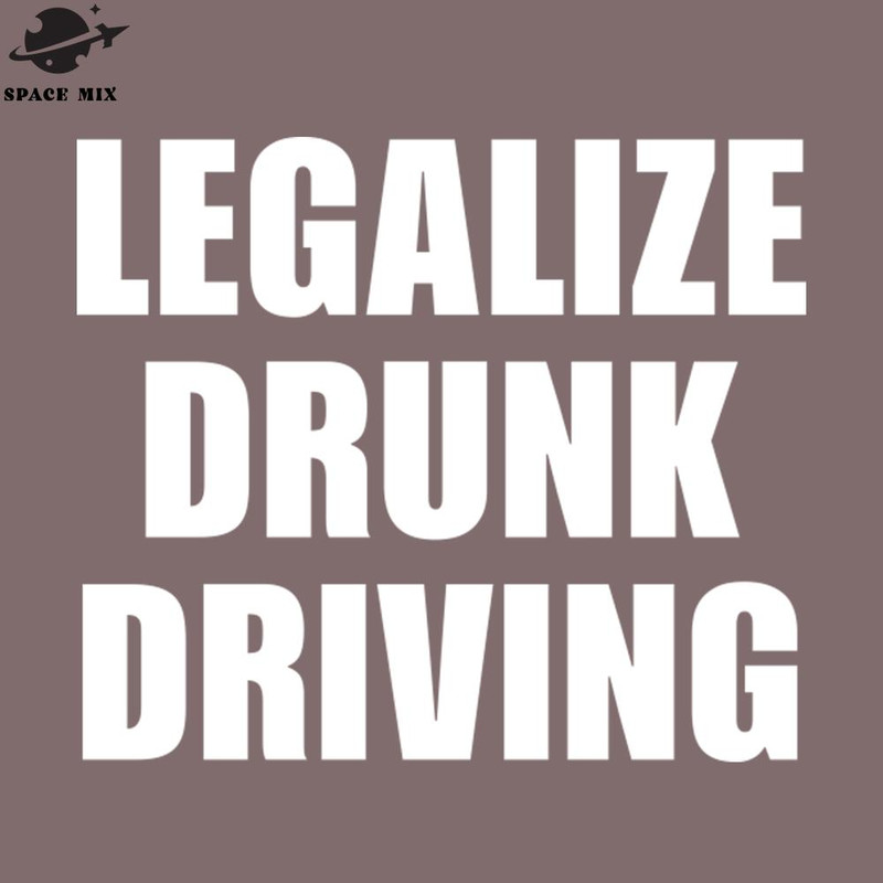 SM2212236730-Legalize Drunk Driving PNG Design.jpg