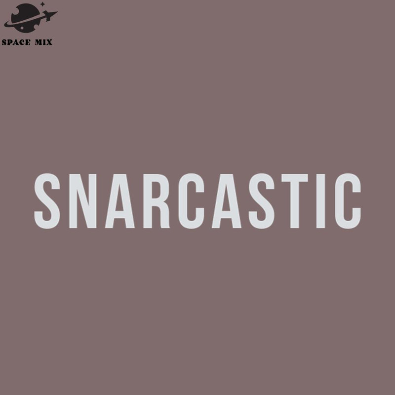 SM2212239745-Snarcastic for people who are Snarky and Sarcastic PNG Design.jpg