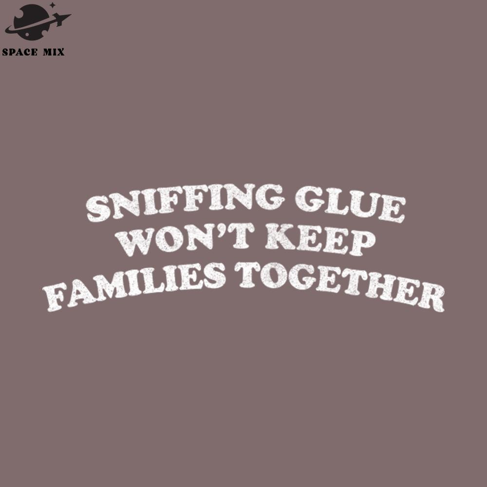SM2212239755-Sniffing lue Wont Keep Families Together Faded Style rint PNG Design.jpg