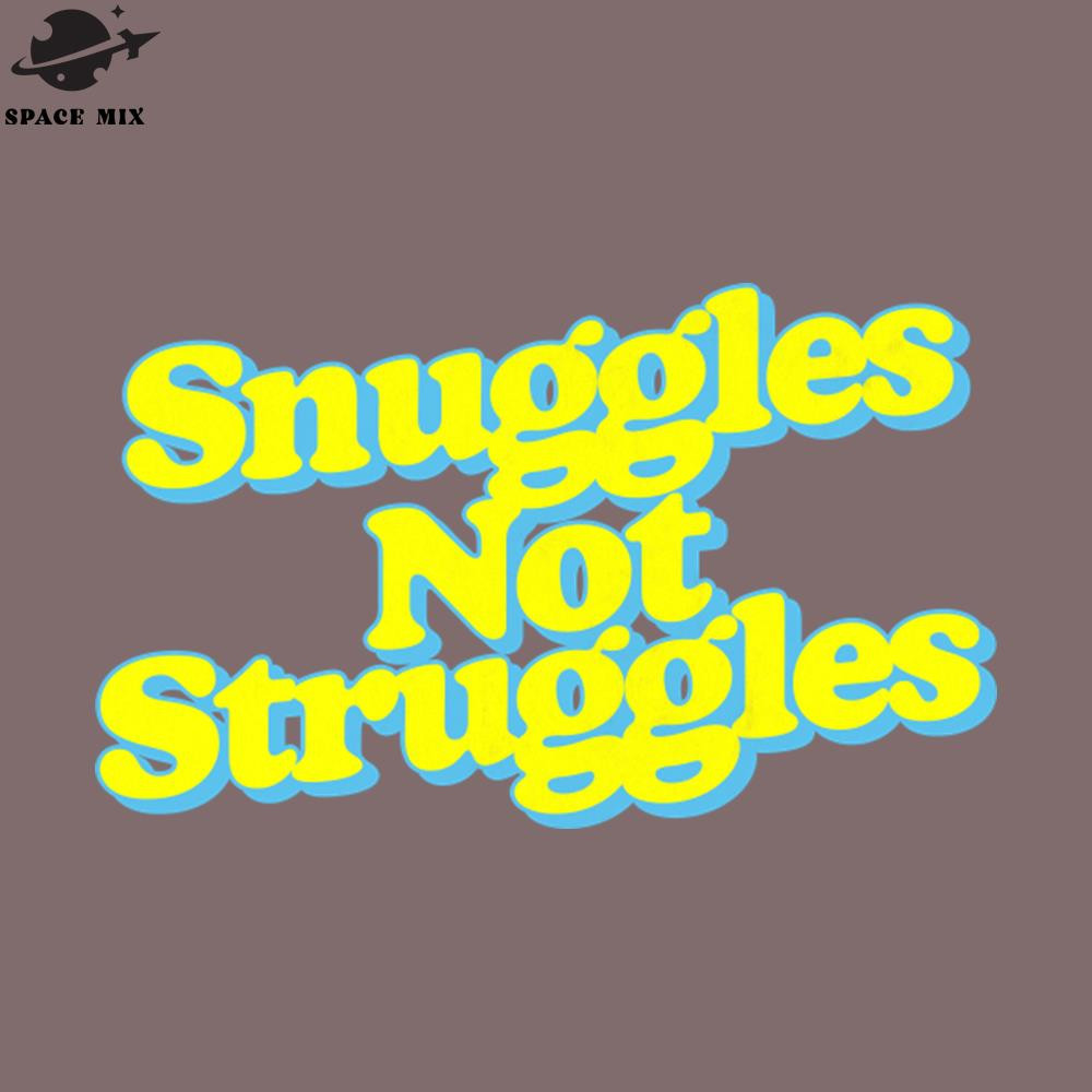 SM2212239766-Snuggles ot Struggles PNG Design.jpg