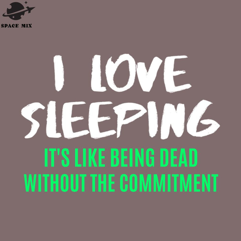 SM2212238768-Retro Funny Sarcastic Quote Saying I Love Sleeping PNG Design.jpg