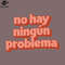 SM2212237805-o Hay ingn roblema PNG Design.jpg