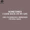 SM2212239812-Sometimes I Look Back On My Life PNG Design.jpg