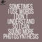 SM2212239815-Sometimes I use words I dont understand PNG Design.jpg