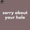 SM2212239837-Sorry About Your Hole PNG Design.jpg