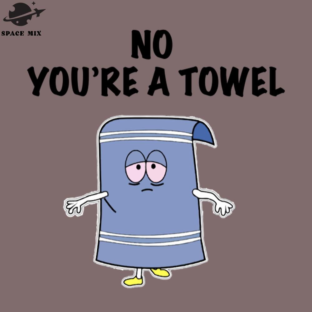 SM2212237844-O YOURE A TOWEL PNG Design.jpg
