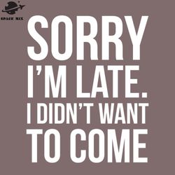 sorry im late i didnt want to come png design