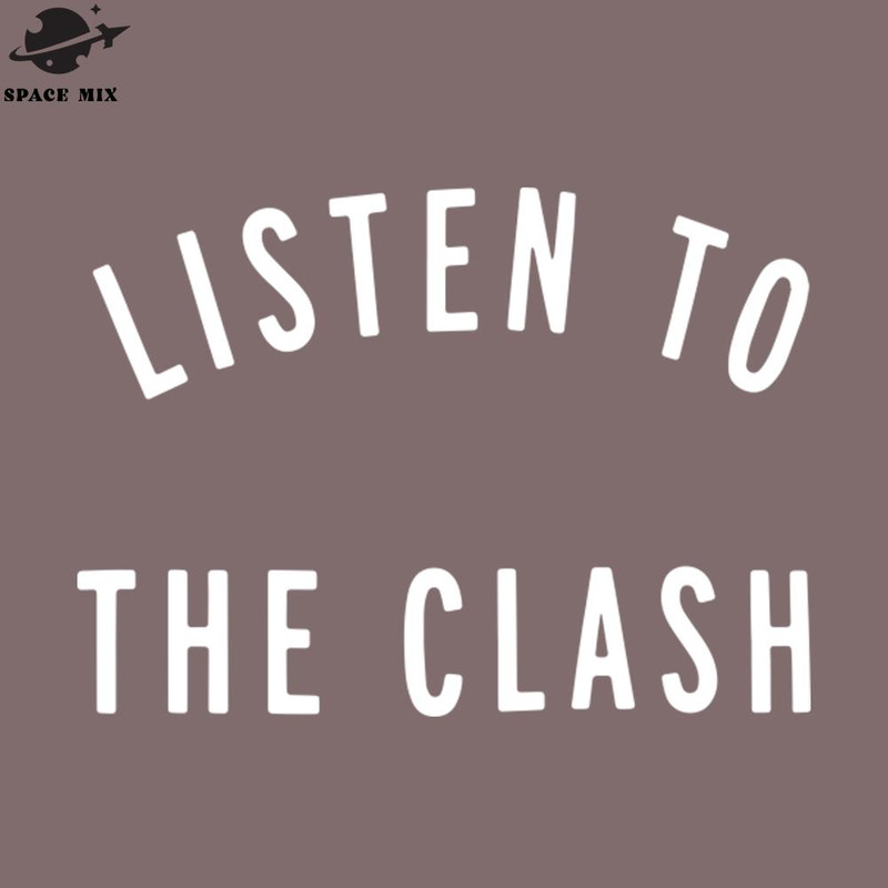 SM2212236863-LISTE TO THE CLASH PNG Design.jpg