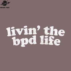 livin the bd life png design