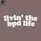SM2212236906-Livin The BD Life Distressed Faded Text Version PNG Design.jpg