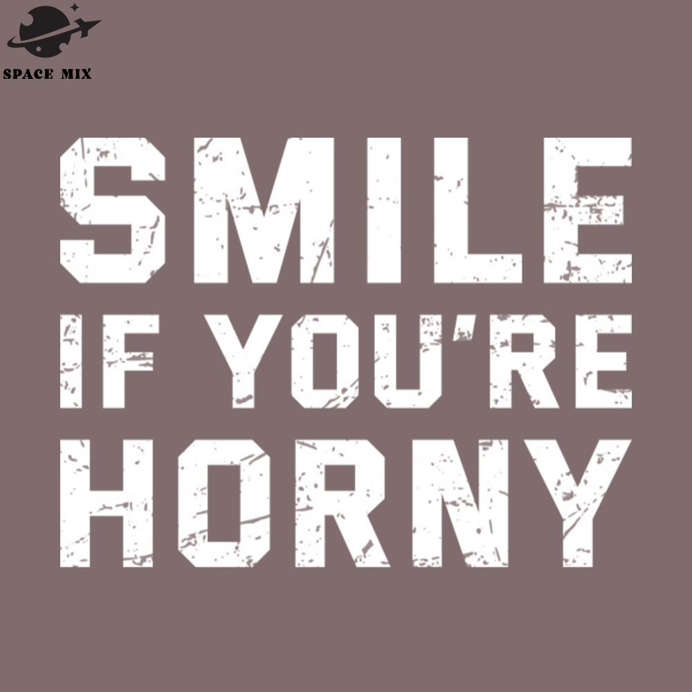 SM2212237953-Offensive Adult Humor Smile If Youre Horny Cool PNG Design.jpg