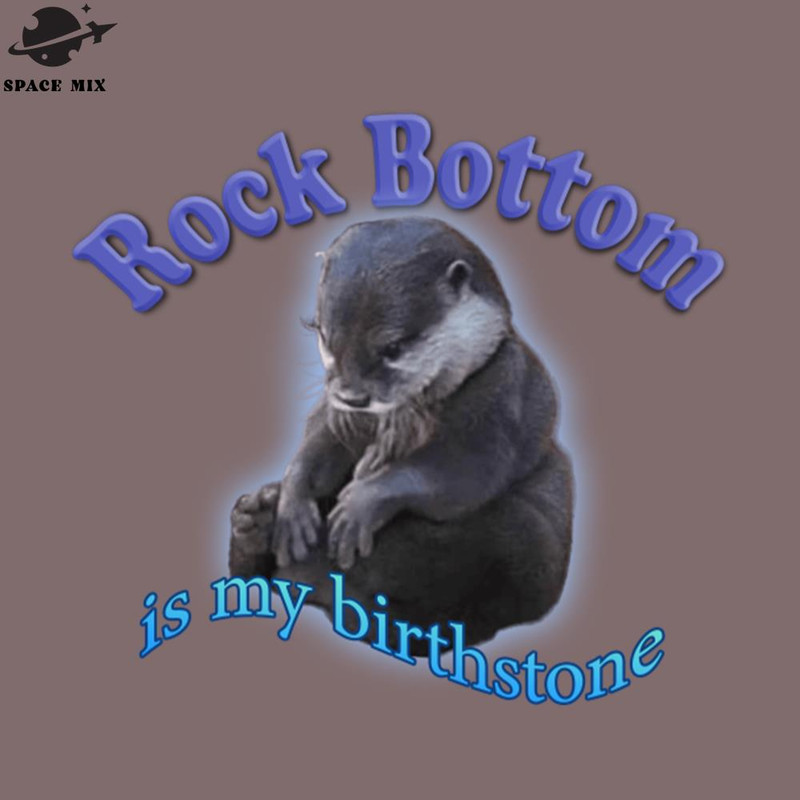 SM2212238977-Rock Bottom Is My Birthstone Astrology Meme PNG Design.jpg
