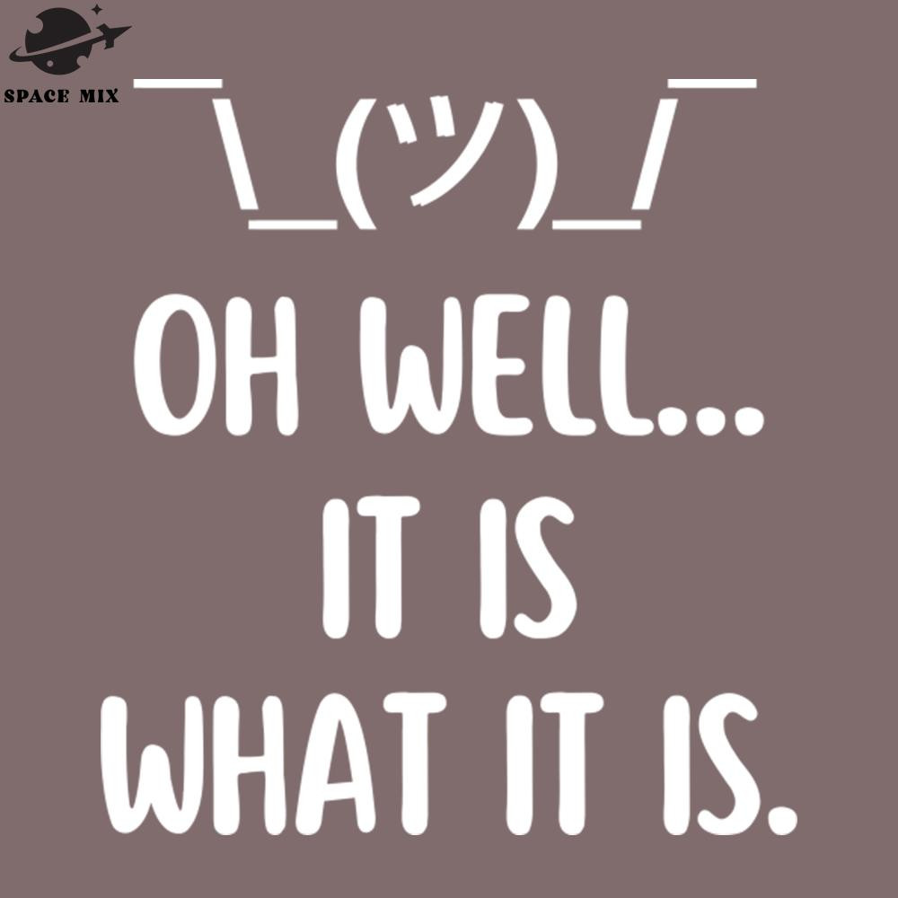 SM2212237985-Oh well It is what it is PNG Design.jpg