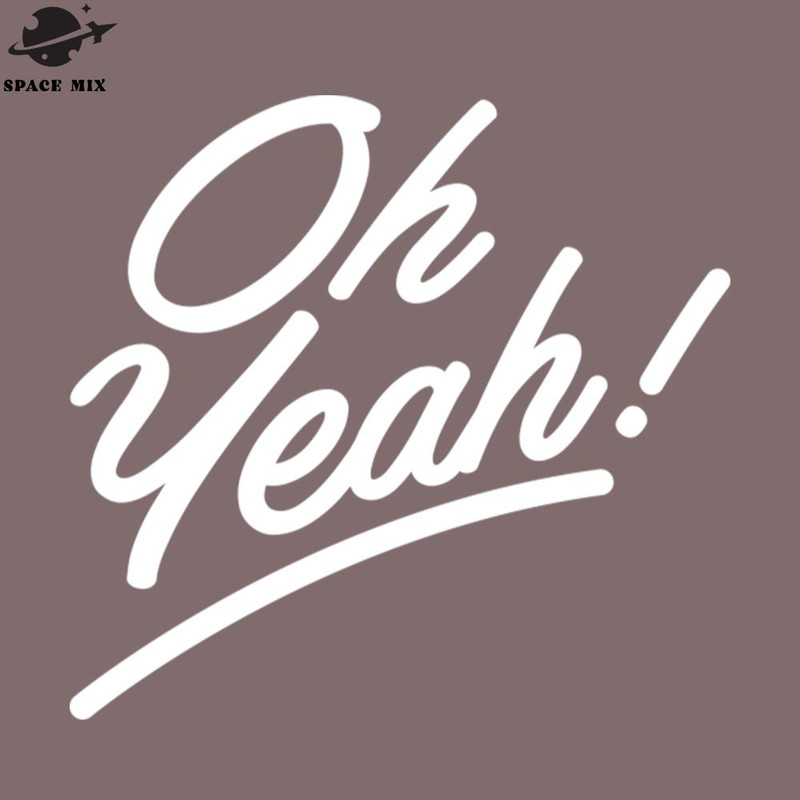 SM2212237986-Oh Yeah PNG Design.jpg