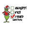 Naughty Nice I Tried Grinch Embroidery design, Grinch Christmas Embroidery, Grinch design, logo shirt, Digital download..jpg